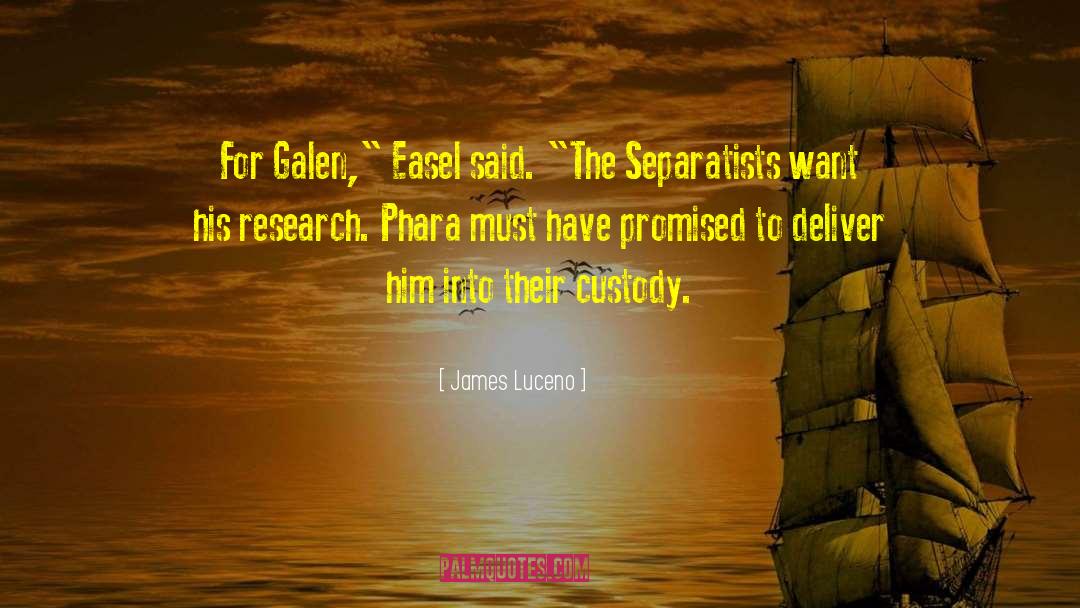 James Luceno Quotes: For Galen,