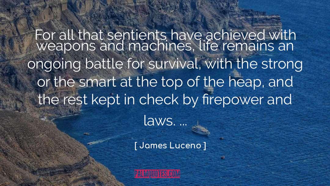 James Luceno Quotes: For all that sentients have