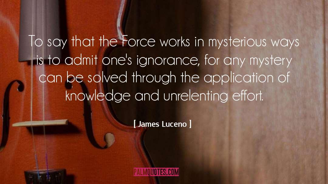 James Luceno Quotes: To say that the Force