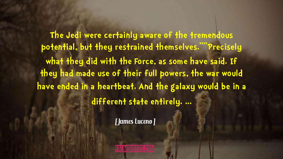 James Luceno Quotes: The Jedi were certainly aware