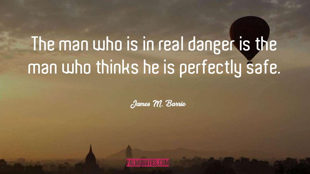 James M. Barrie Quotes: The man who is in