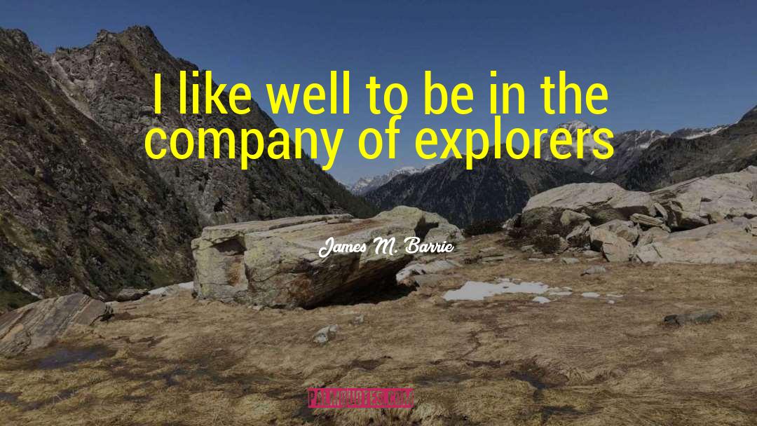 James M. Barrie Quotes: I like well to be