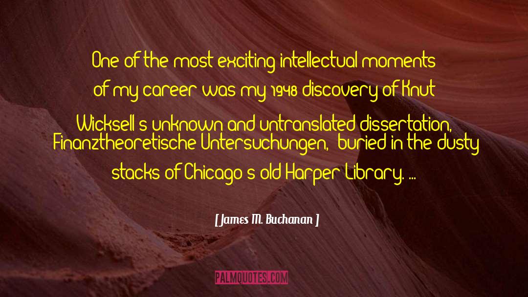 James M. Buchanan Quotes: One of the most exciting