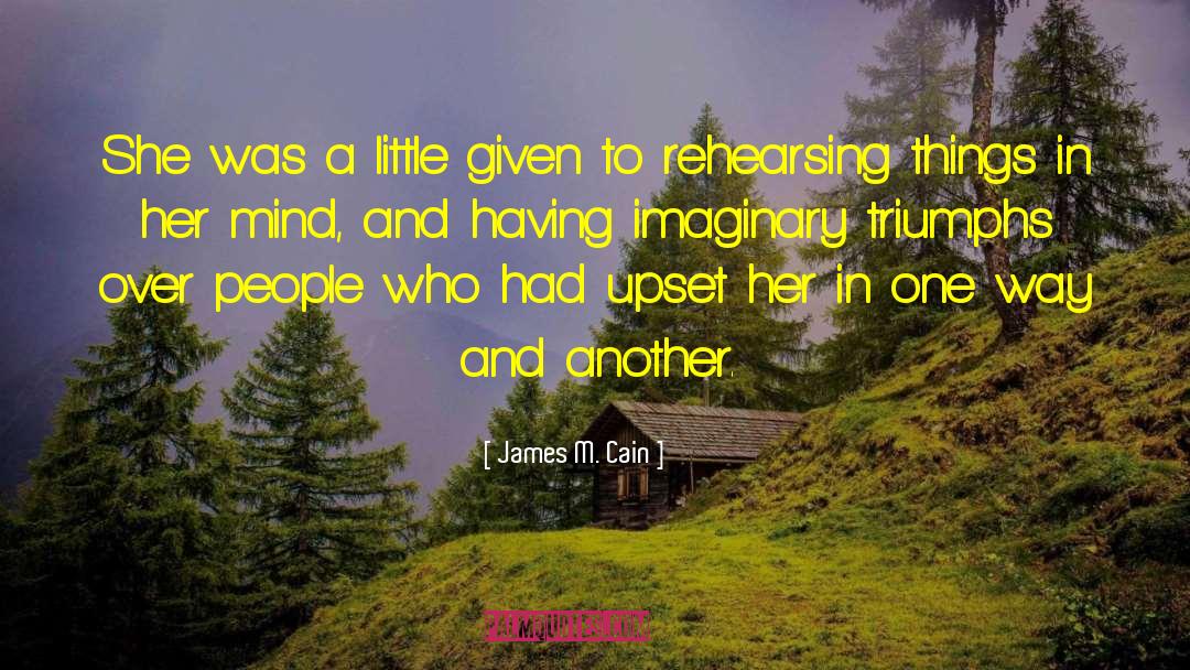 James M. Cain Quotes: She was a little given