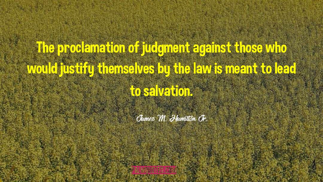 James M. Hamilton Jr. Quotes: The proclamation of judgment against