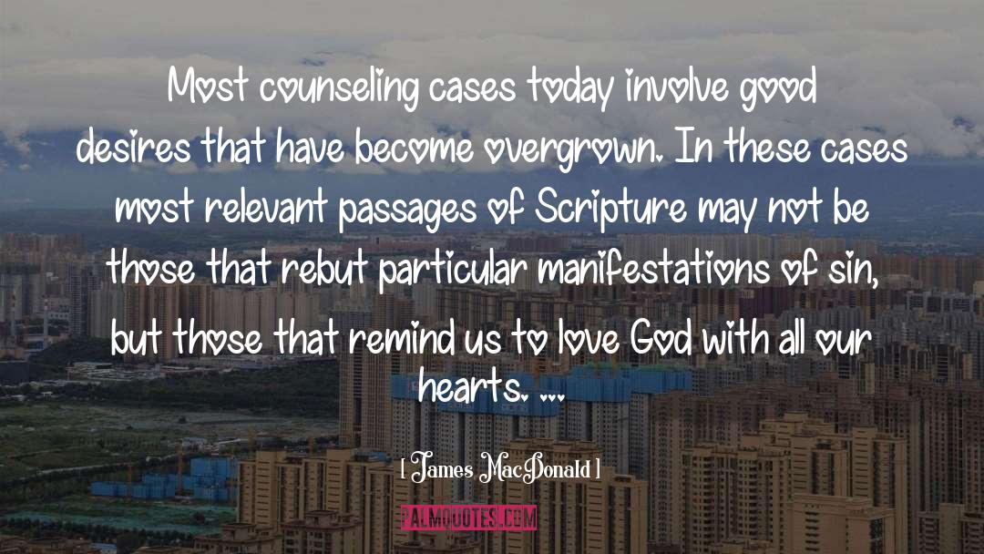 James MacDonald Quotes: Most counseling cases today involve