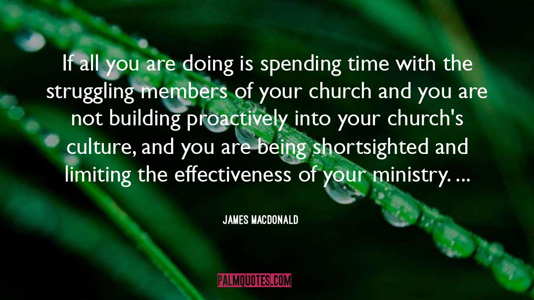 James MacDonald Quotes: If all you are doing