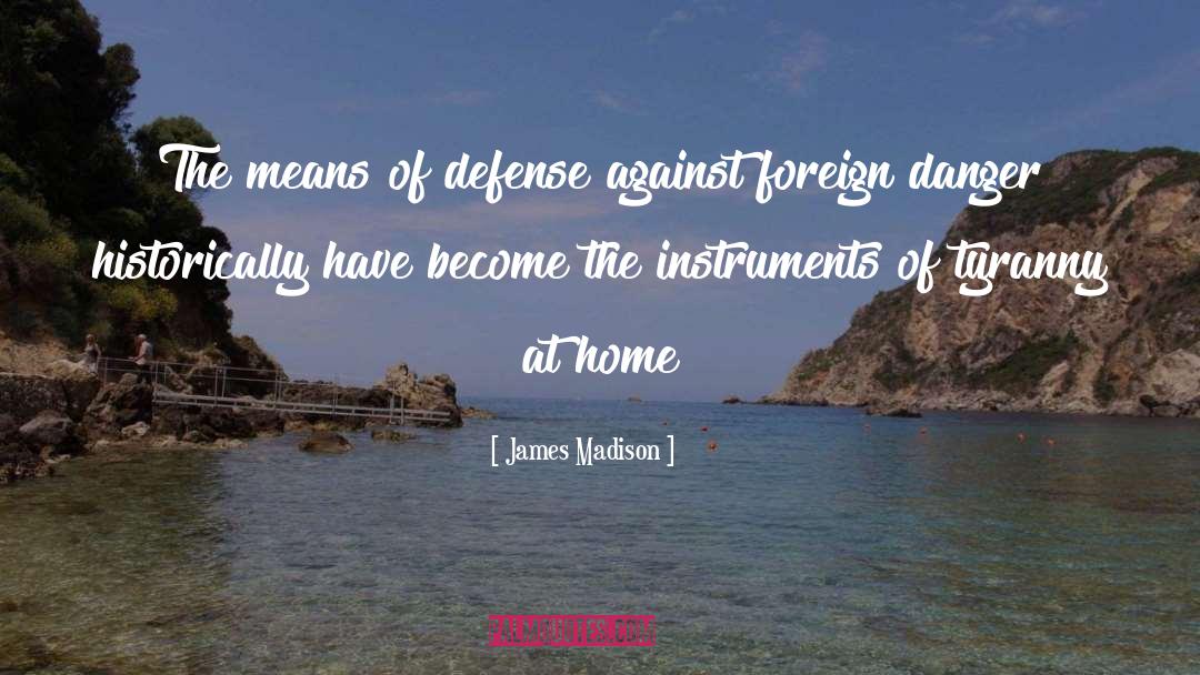 James Madison Quotes: The means of defense against