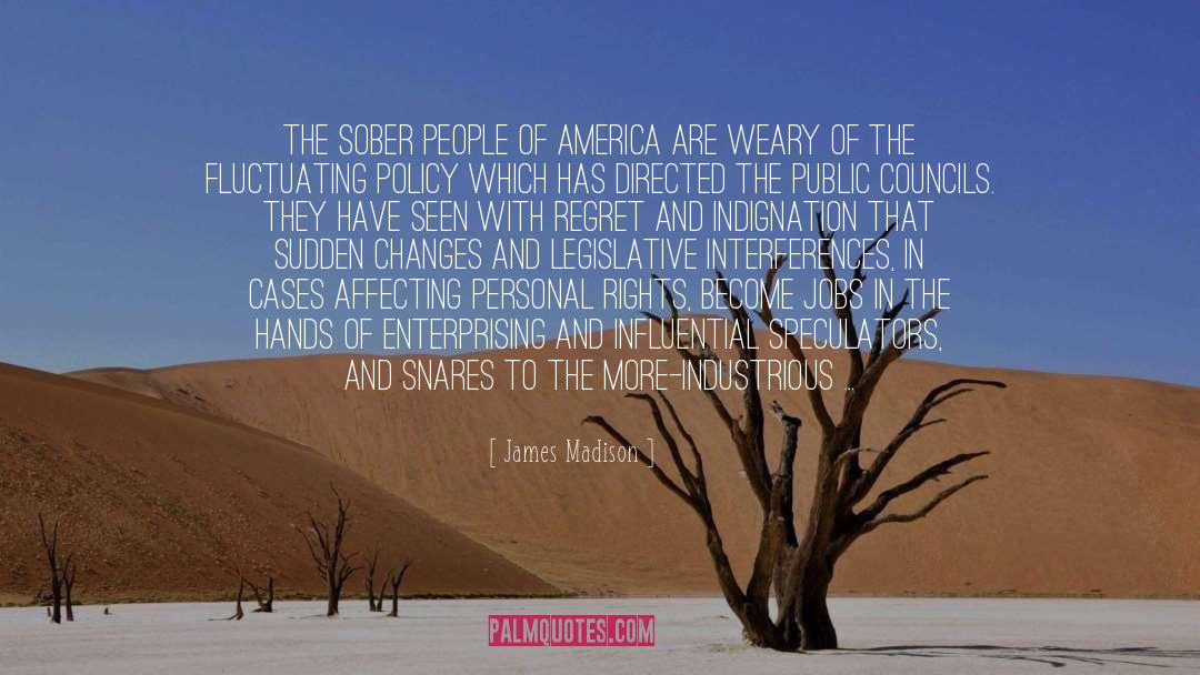 James Madison Quotes: The sober people of America