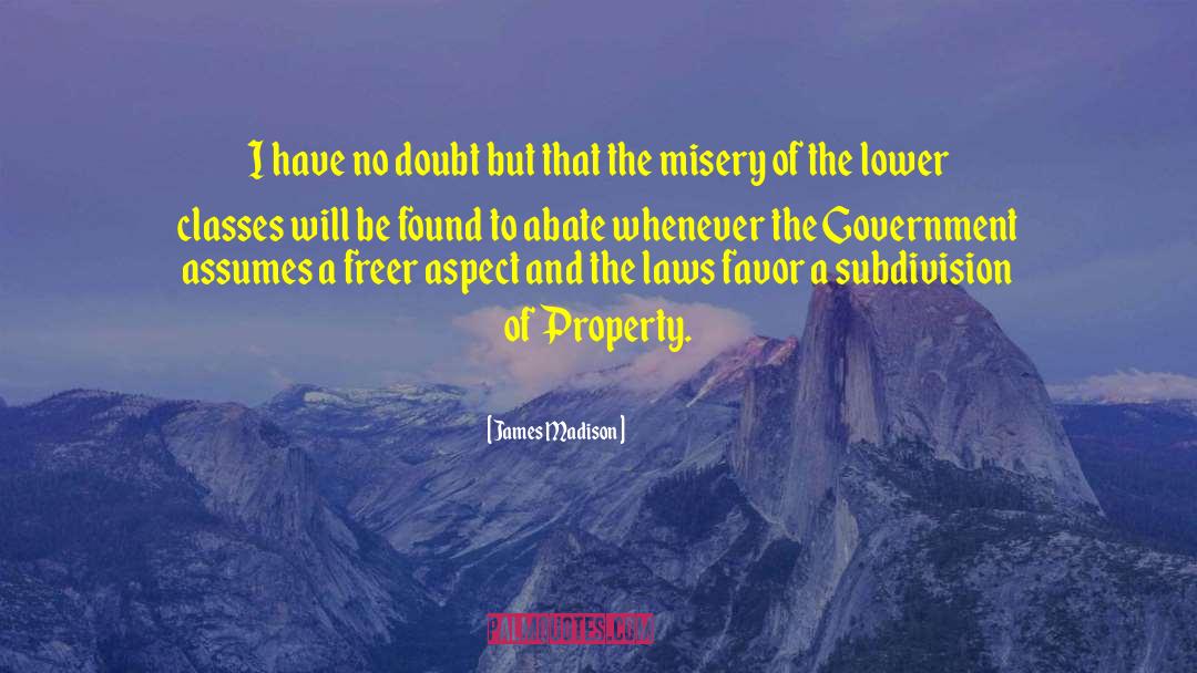 James Madison Quotes: I have no doubt but