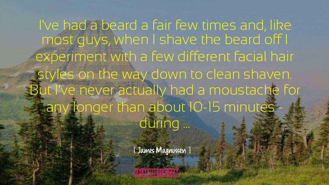 James Magnussen Quotes: I've had a beard a