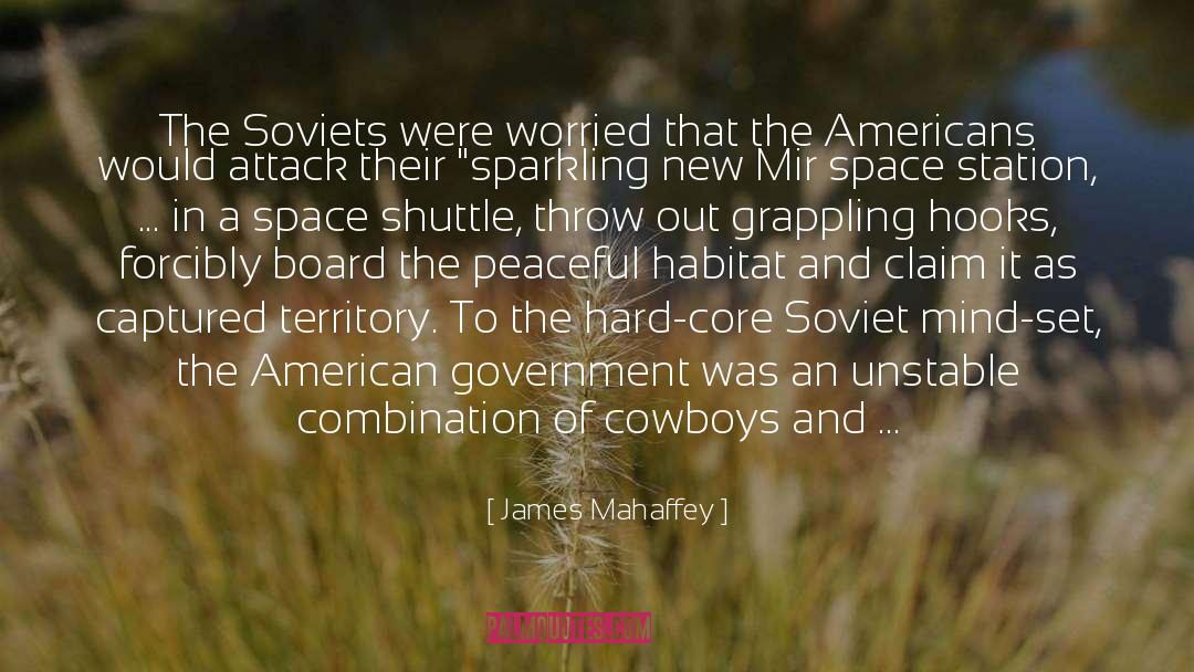 James Mahaffey Quotes: The Soviets were worried that