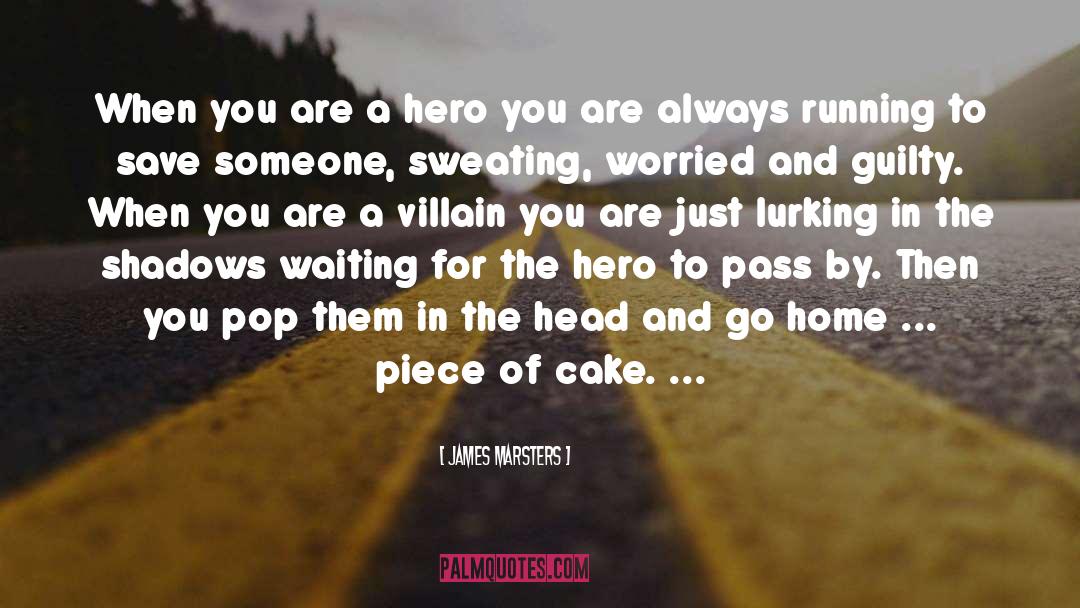 James Marsters Quotes: When you are a hero