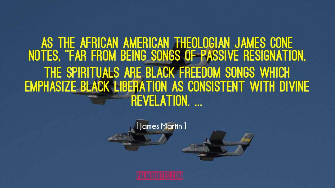 James Martin Quotes: As the African American theologian