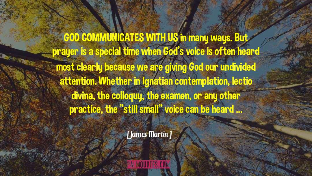 James Martin Quotes: GOD COMMUNICATES WITH US in
