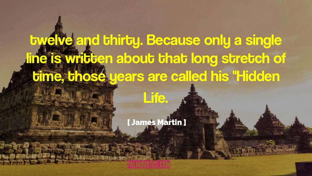 James Martin Quotes: twelve and thirty. Because only