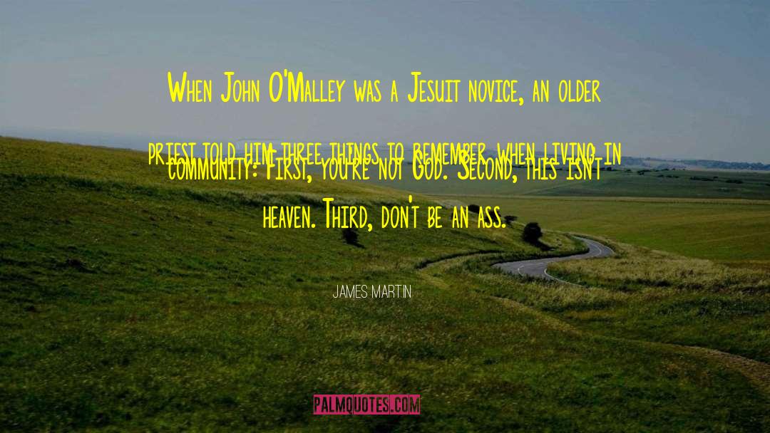 James Martin Quotes: When John O'Malley was a