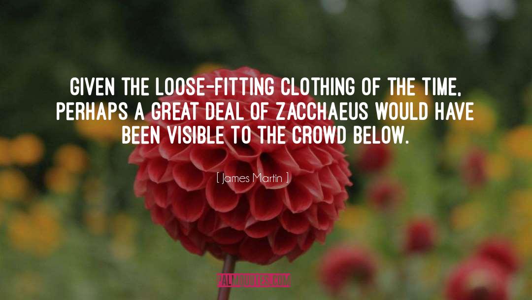 James Martin Quotes: given the loose-fitting clothing of