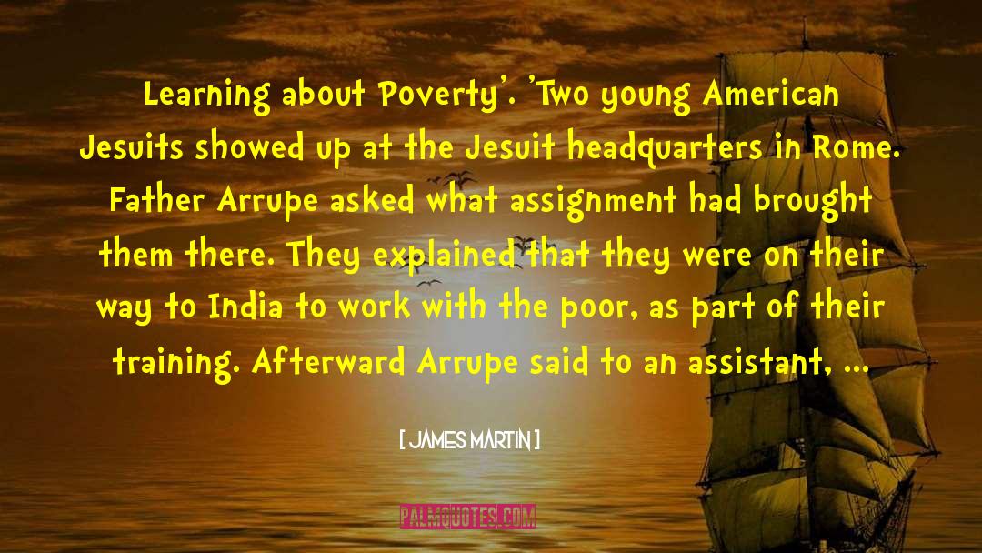 James Martin Quotes: Learning about Poverty'. 'Two young