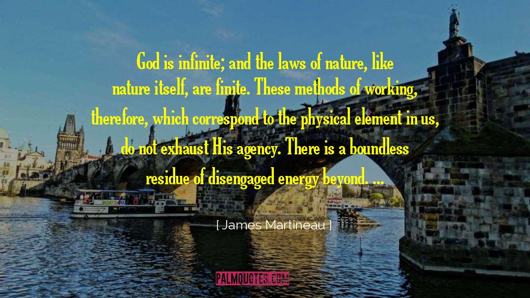 James Martineau Quotes: God is infinite; and the