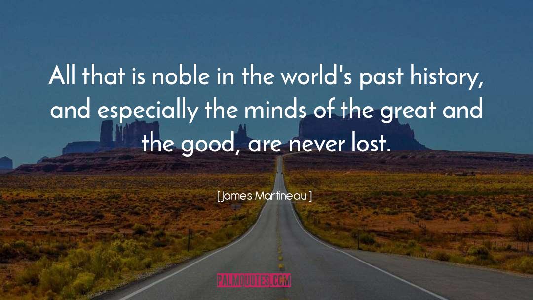 James Martineau Quotes: All that is noble in