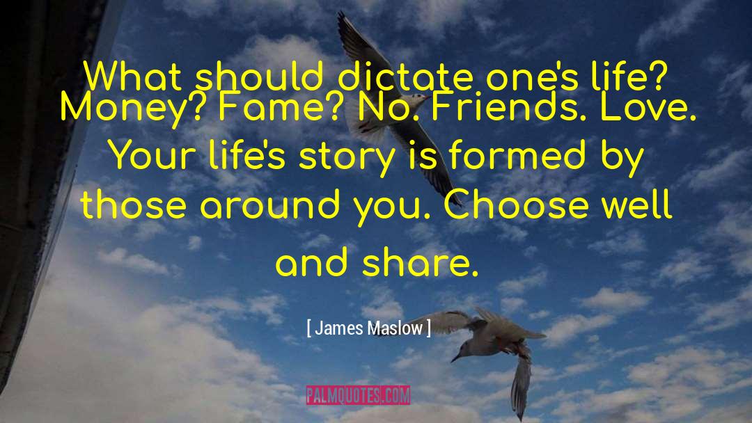 James Maslow Quotes: What should dictate one's life?