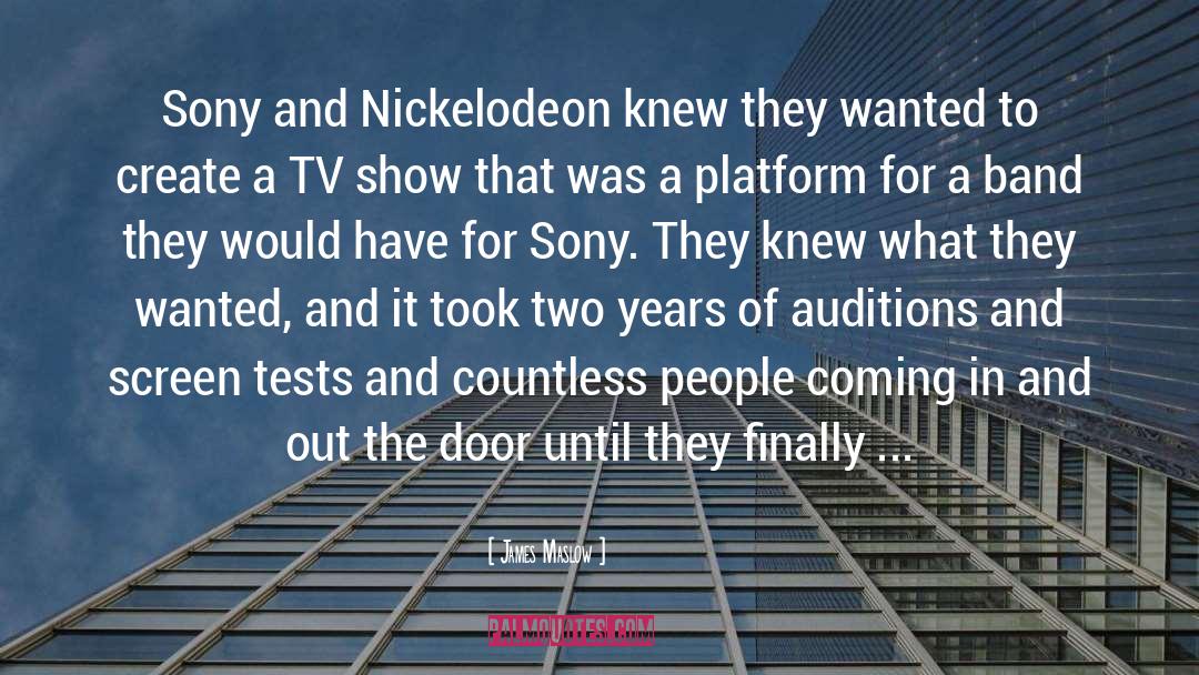 James Maslow Quotes: Sony and Nickelodeon knew they