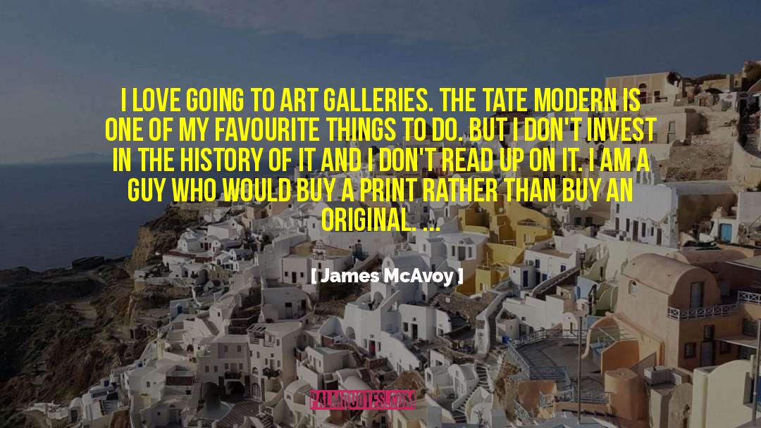 James McAvoy Quotes: I love going to art