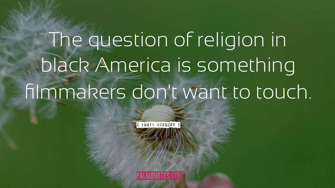 James McBride Quotes: The question of religion in
