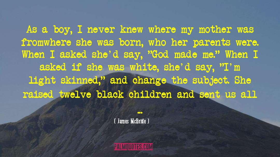 James McBride Quotes: As a boy, I never