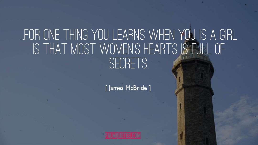 James McBride Quotes: ...for one thing you learns