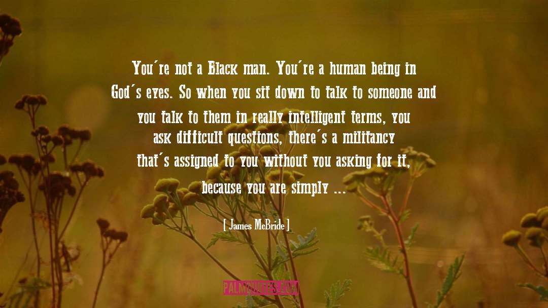James McBride Quotes: You're not a Black man.