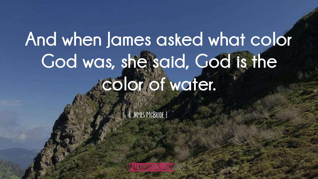 James McBride Quotes: And when James asked what