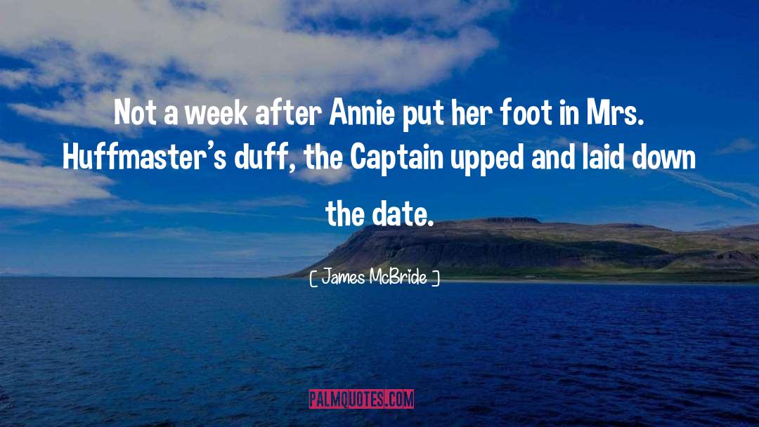 James McBride Quotes: Not a week after Annie