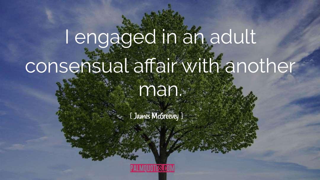 James McGreevey Quotes: I engaged in an adult