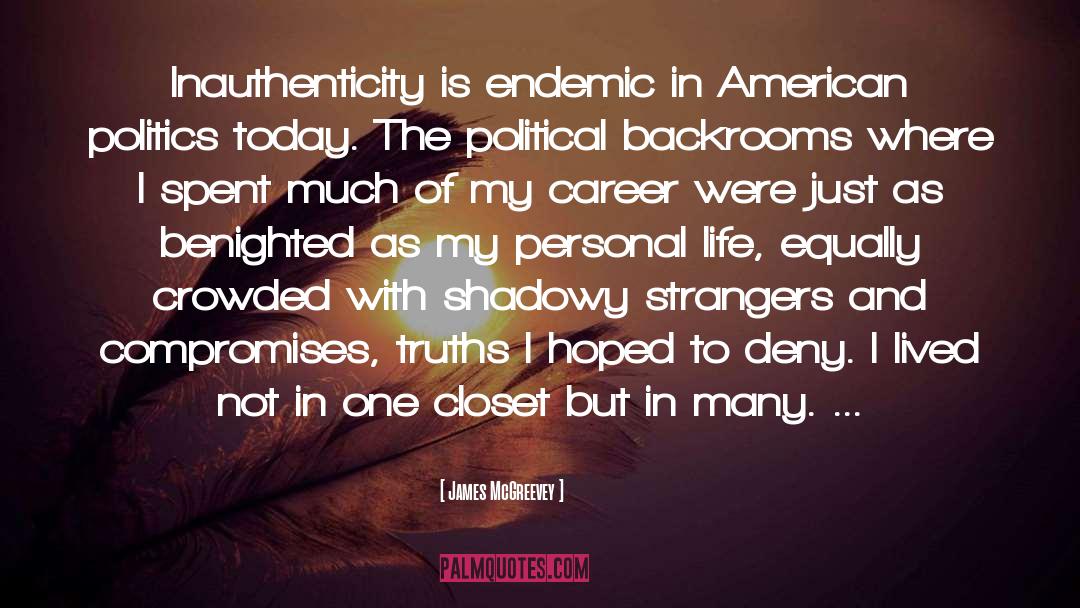 James McGreevey Quotes: Inauthenticity is endemic in American
