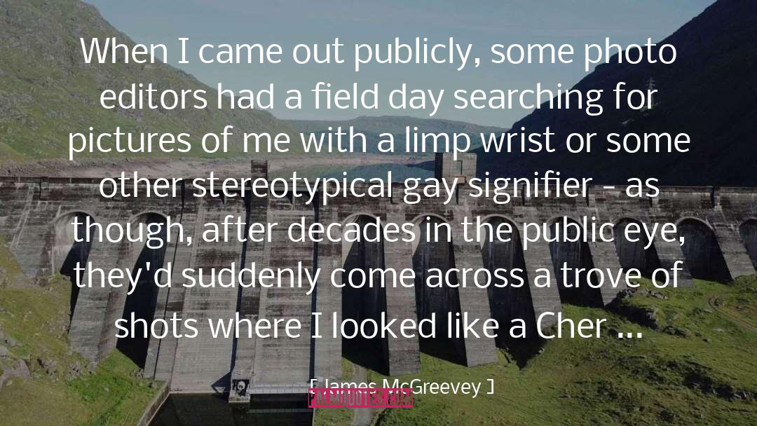 James McGreevey Quotes: When I came out publicly,