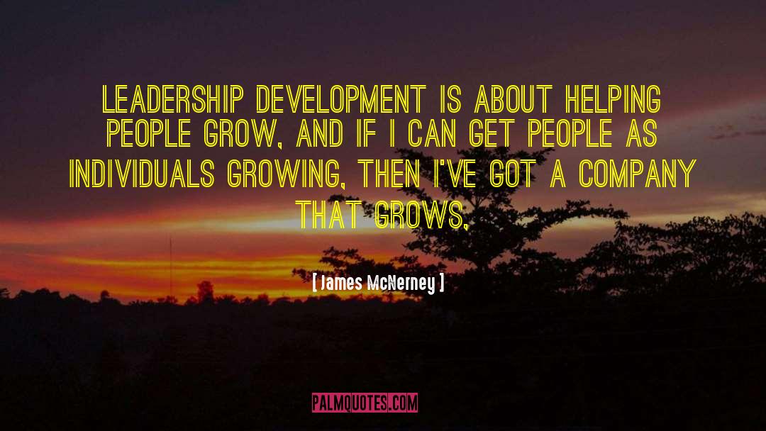 James McNerney Quotes: Leadership development is about helping