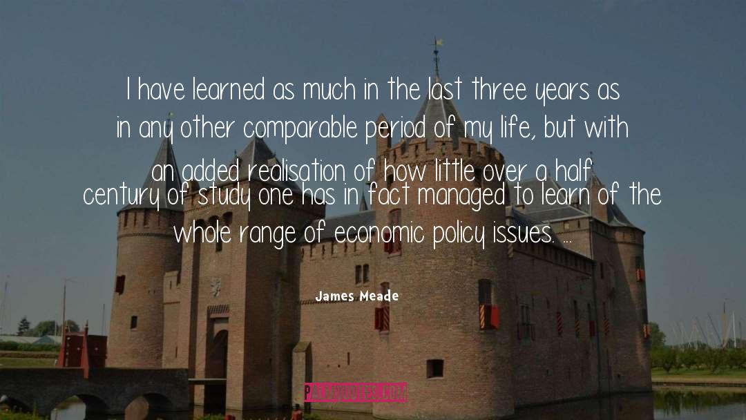 James Meade Quotes: I have learned as much