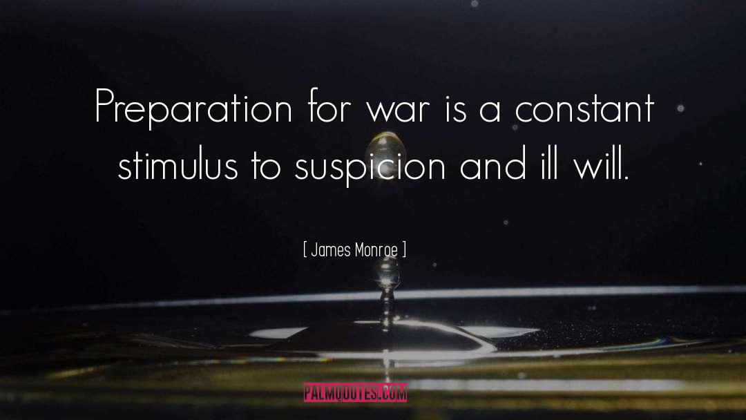 James Monroe Quotes: Preparation for war is a