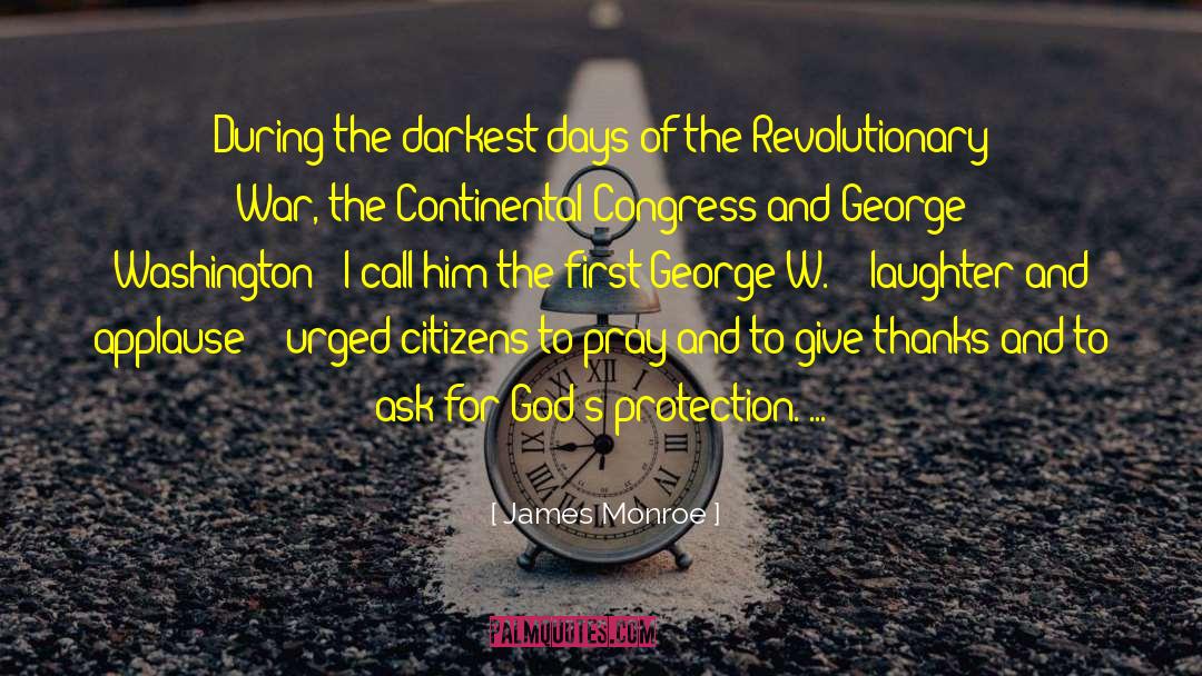 James Monroe Quotes: During the darkest days of