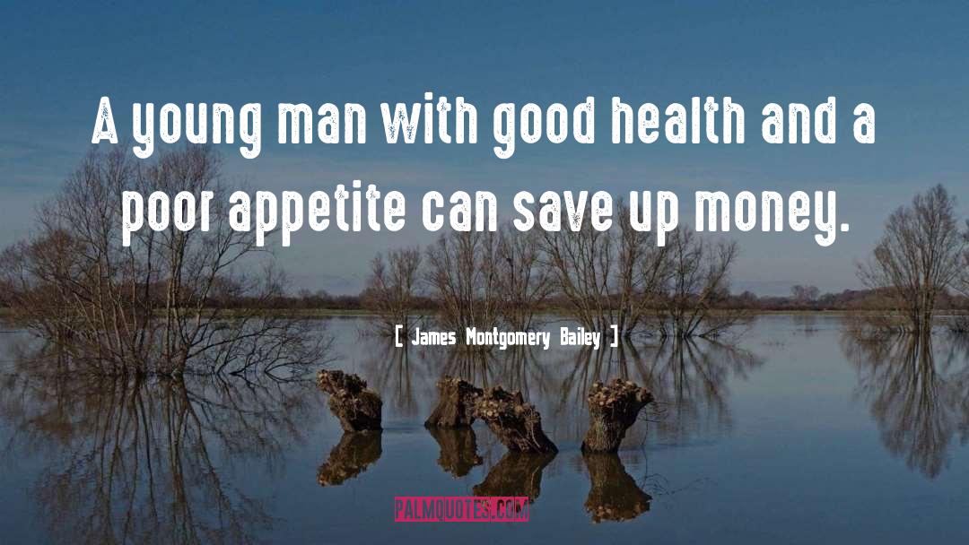 James Montgomery Bailey Quotes: A young man with good