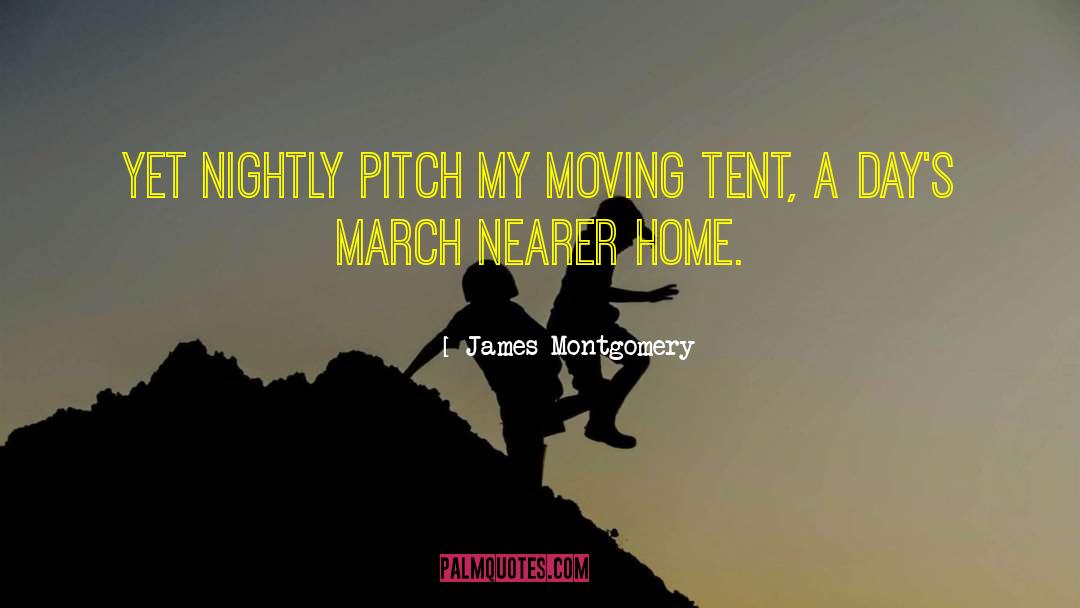 James Montgomery Quotes: Yet nightly pitch my moving