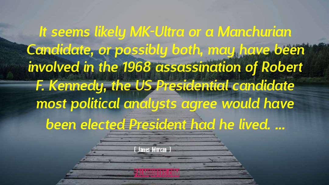 James Morcan Quotes: It seems likely MK-Ultra or
