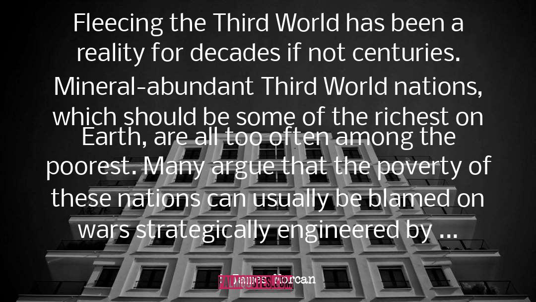 James Morcan Quotes: Fleecing the Third World has