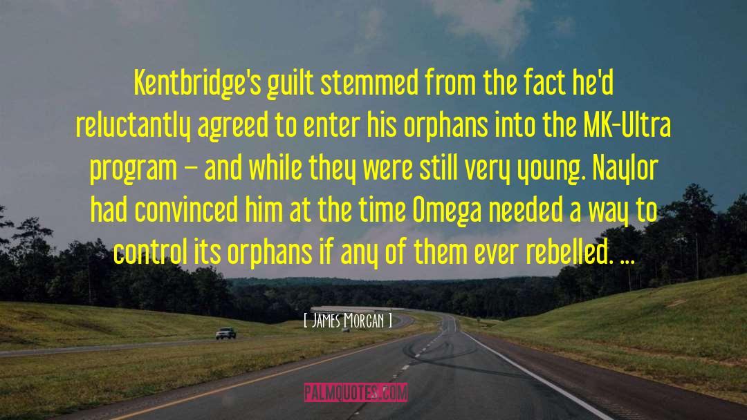 James Morcan Quotes: Kentbridge's guilt stemmed from the