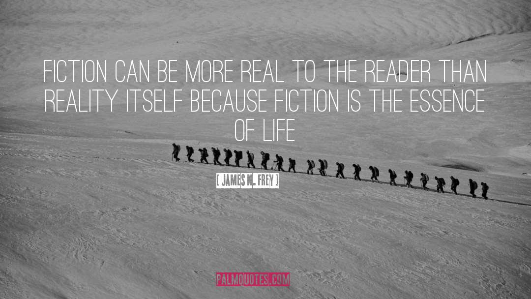 James N. Frey Quotes: Fiction can be more real