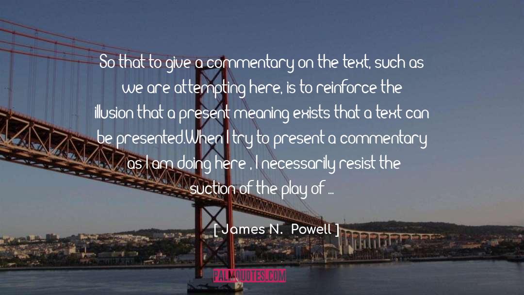 James N.  Powell Quotes: So that to give a