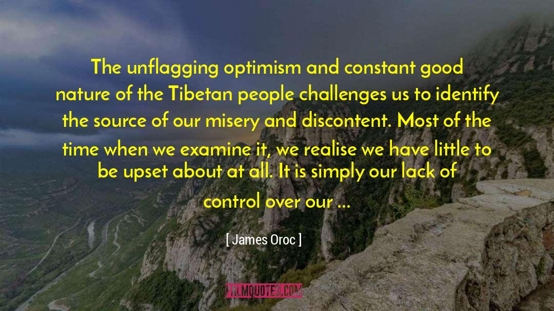 James Oroc Quotes: The unflagging optimism and constant