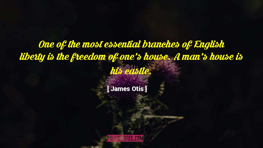 James Otis Quotes: One of the most essential